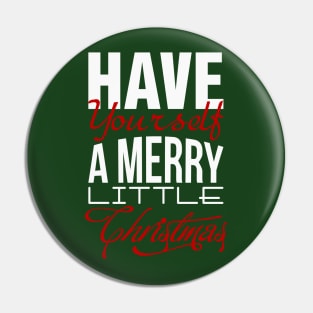 Have yourself a merry little Christmas! Pin