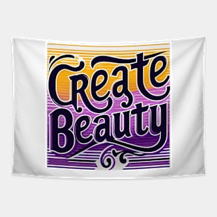 CREATE BEAUTY - TYPOGRAPHY INSPIRATIONAL QUOTES Tapestry