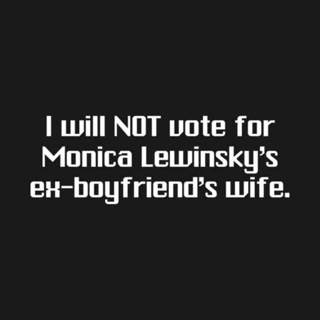 I Will Not Vote For Monica by Nanoe