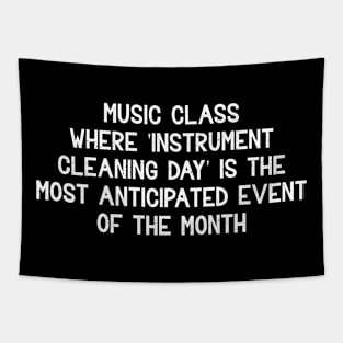 Music class Where 'instrument cleaning day' Tapestry