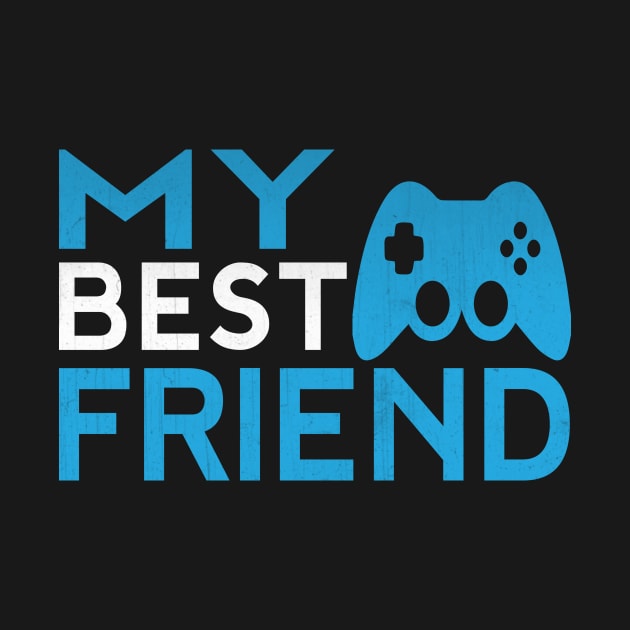 My Best Friend Funny Video Game Gift by TheLostLatticework