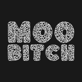 Moo Bitch T-Shirt