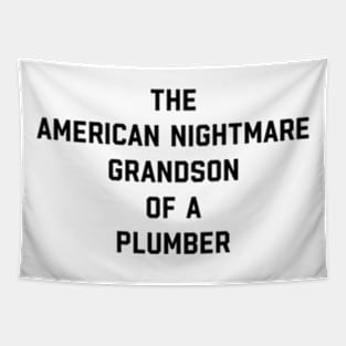 GRANDSON OF A PLUMBER Tapestry