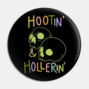 Hootin and Hollerin Pin