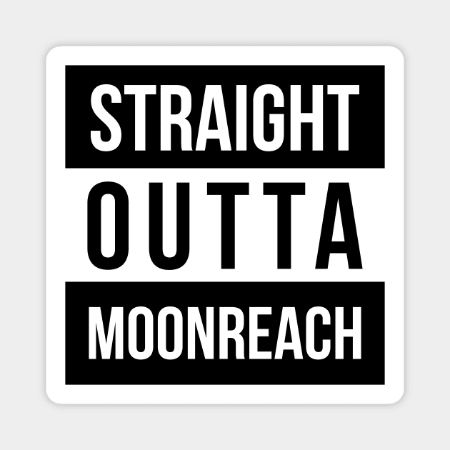 Straight Outta Moonreach Magnet by The d20 Syndicate
