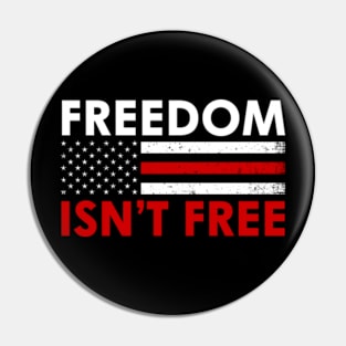 freedom isnt free USA Flag Pin