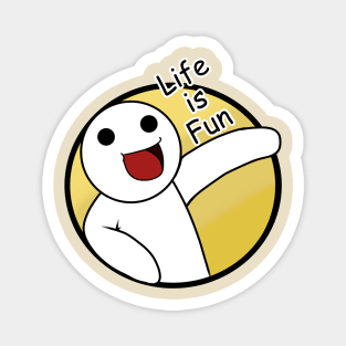 Life Is Fun Magnet