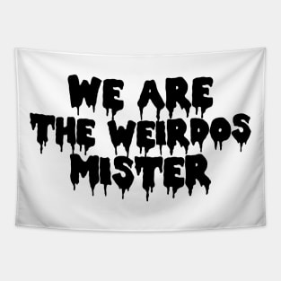 We Are The Weirdos Mister Craft Tapestry