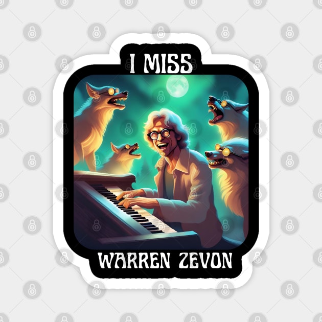 I Miss Warren Zevon Music Magnet by TeesForThee