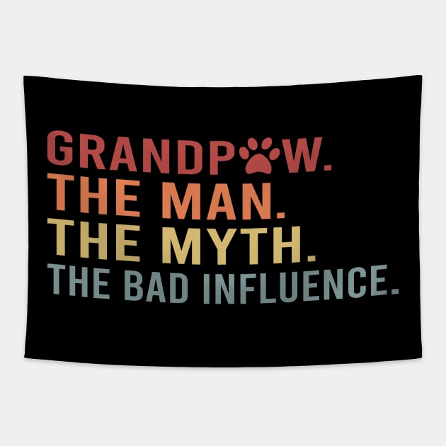 Grandpaw The Man The Myth The Bad Influence Tapestry by DragonTees