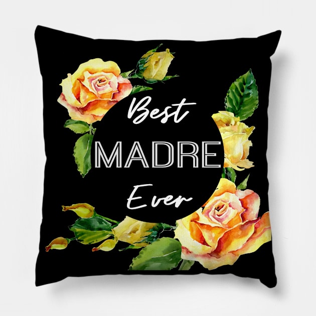 Best Madre Ever Floral Flower Design Gifts For Girls Women Ladies Pillow by familycuteycom