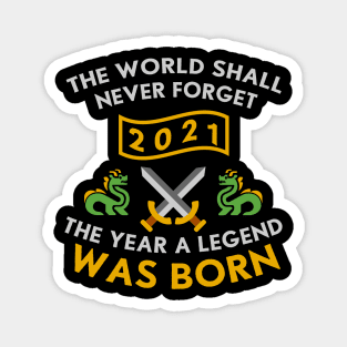 2021 The Year A Legend Was Born Dragons and Swords Design (Light) Magnet