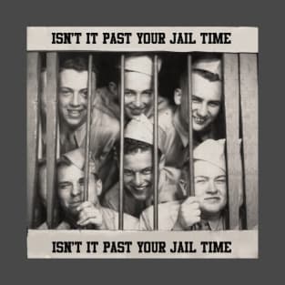 Isn't it past your jail time - retro vintage T-Shirt