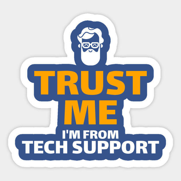 Trust Me I'm From Tech Support - Helpdesk - Sticker