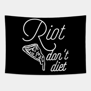 Riot, don't diet Tapestry