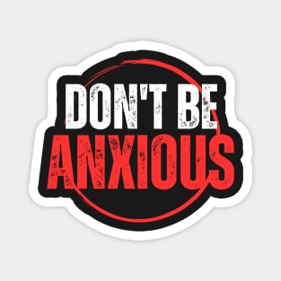 Philippians 4:6 Be Anxious for Nothing V9 Magnet