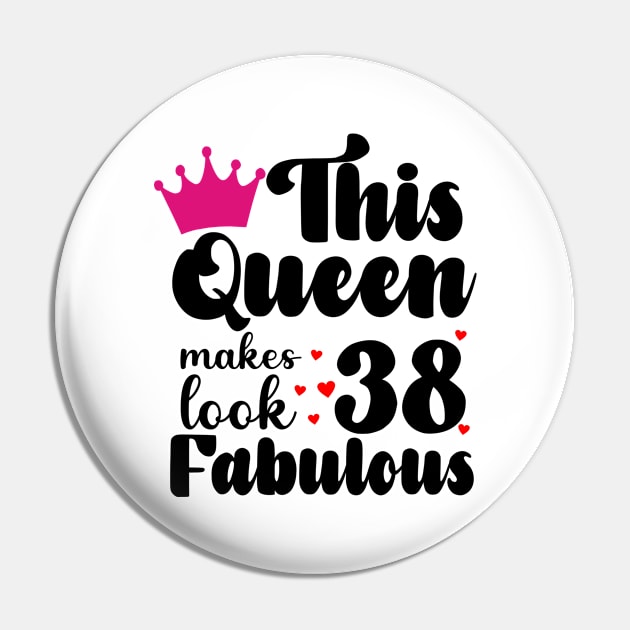 This Queen makes 38 Look Fabulous Pin by Carolina Cabreira