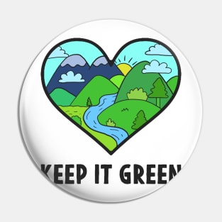 Earth day Keep It Green Love our Nature Heart Pin