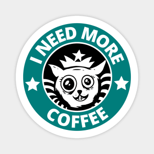 I Need More Coffee Magnet