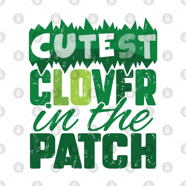 Cutest Clover In The Patch by MZeeDesigns