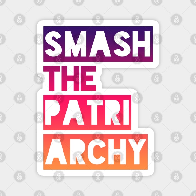 SMASH THE PATRIARCHY Magnet by Xanaduriffic