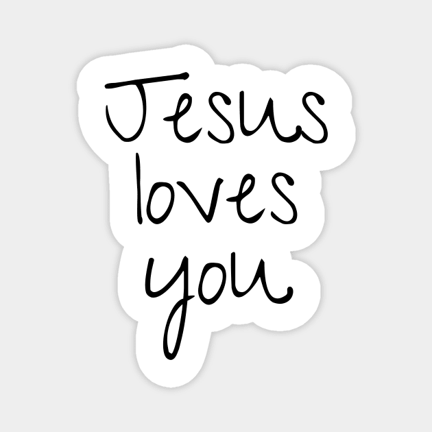 Jesus loves you front and back Magnet by AmyNMann