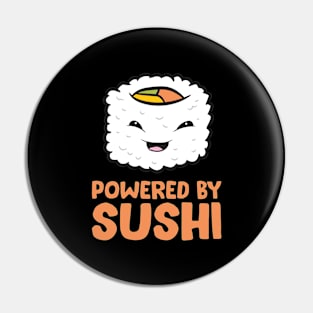 Powered By Sushi Love Sushi Pin