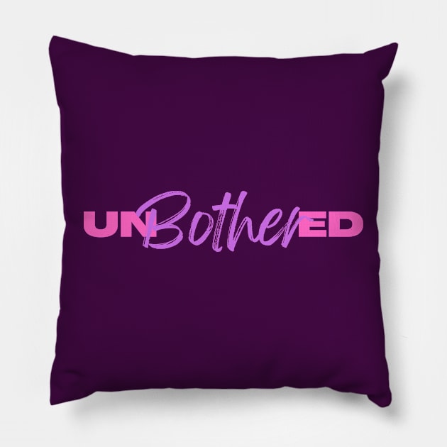 unbothered Pillow by Leap Arts