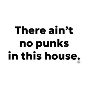 Their Ain't No Punks T-Shirt