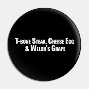 T-Bone Steak, Cheese Eggs, Welch's Grape Pin