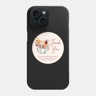 ThanksGiving - Thank You for supporting my small business Sticker 12 Phone Case