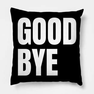 Good bye typography design Pillow