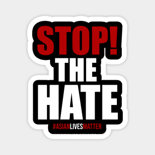 Stop The Hate. Asian Lives Matter Magnet