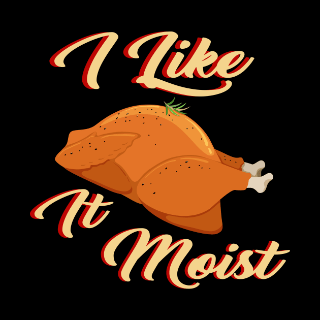 I Like It Moist by Officail STORE