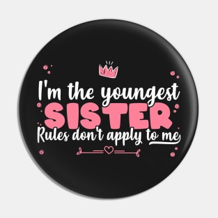 I'm The Youngest Sister Rules Don't Apply To Me - Siblings product Pin