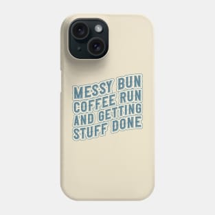 Messy bun coffee run and getting stuff done Groovy coffee addict mom Phone Case