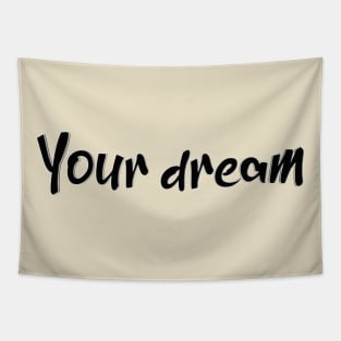 Your dream Tapestry