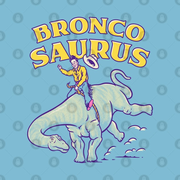 Rodeo Dino | Bronco-Saurus | Brontosaurus by anycolordesigns