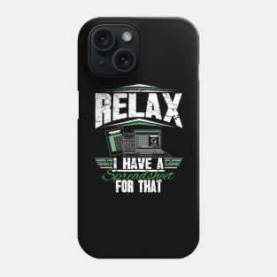 Relax I Have A Spredsheet For That Accountant Phone Case