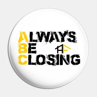 Always Be Closing Pin