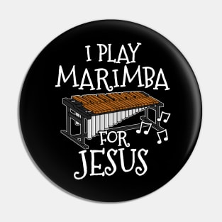 I Play Marimba For Jesus Marimbist Christian Musician Pin