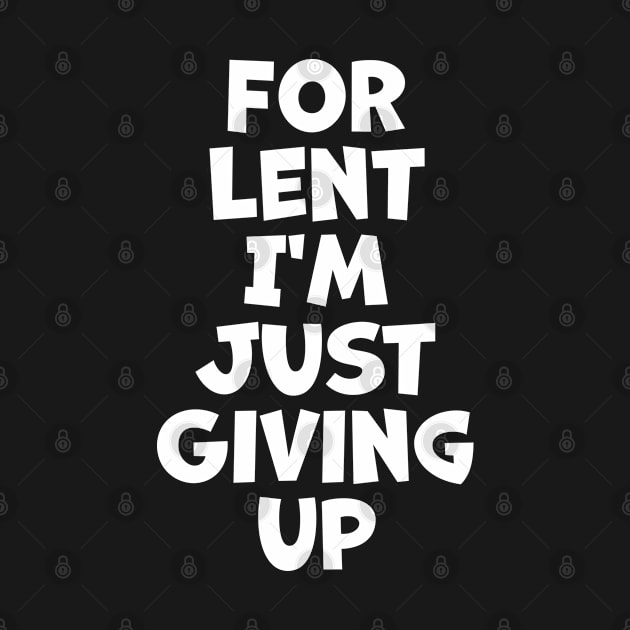 For Lent I'm Just Giving Up by Swagazon