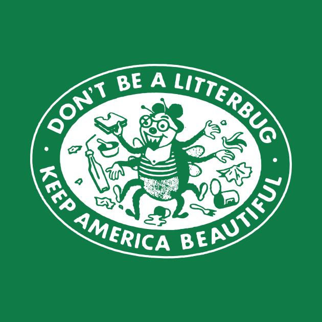 Don't Be a Litterbug! by sombreroinc