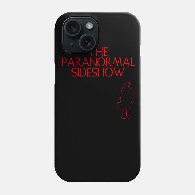 The Paranormal Sideshow Phone Case by ParanormalSideshow