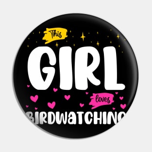 This Girl Loves Birdwatching - Nature Enthusiast Pin