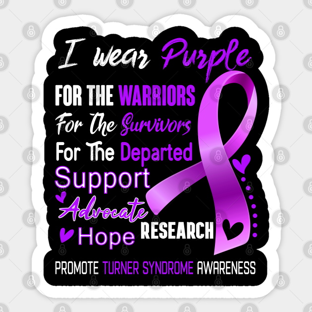 I Wear Purple For Turner Syndrome Awareness Support Turner Syndrome Warrior Gifts Turner Syndrome Awareness Sticker Teepublic