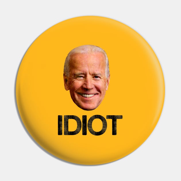 Joe Biden Idiot - Anti Biden Pin by HamzaNabil