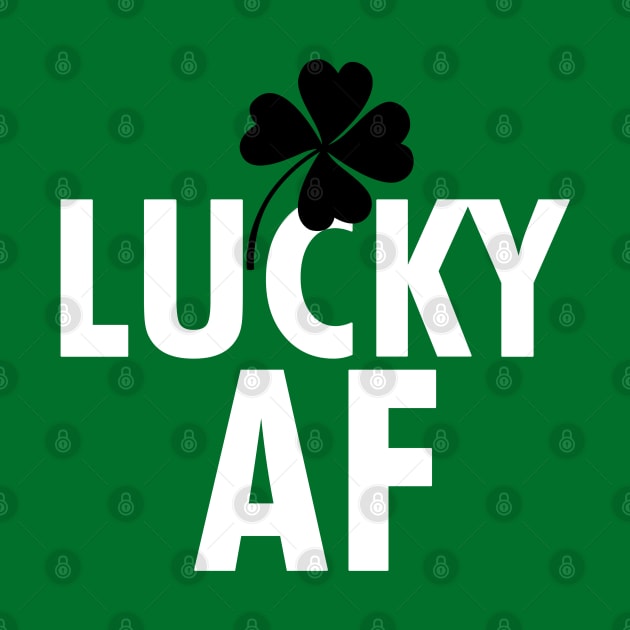 Saint Patrick's Day Lucky AF Funny Kiss Me Irish Slogan by BoggsNicolas