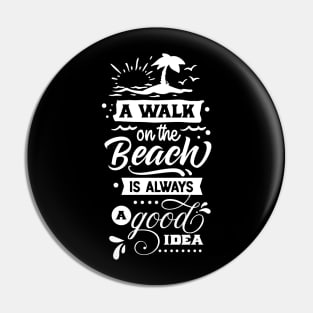 A Walk In The Beach Is Always A Good Idea Pin