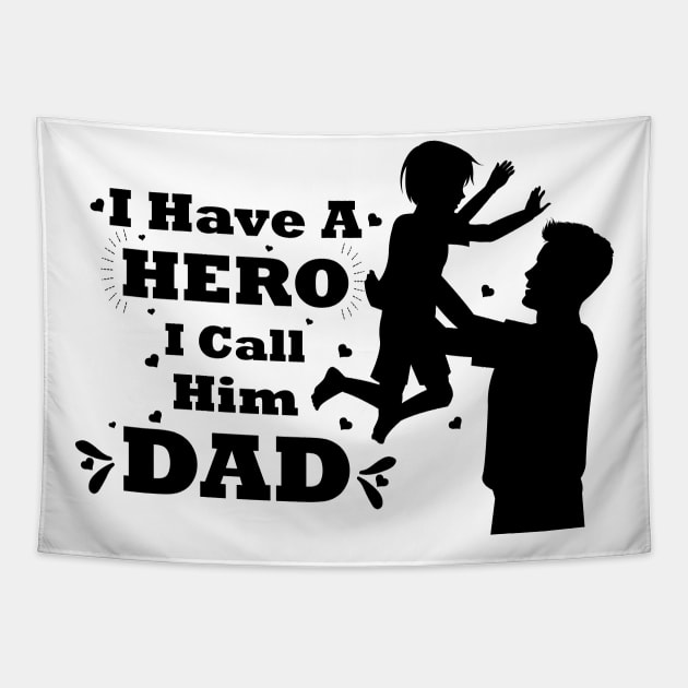 I have a hero I call him dad Tapestry by Linda Glits